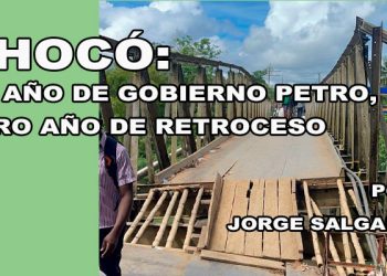 Chocó: un año de gobierno Petro, otro año de retroceso