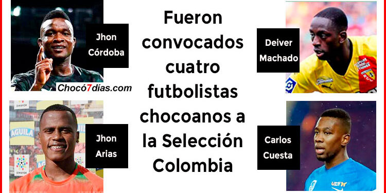 Fueron convocados cuatro futbolistas chocoanos a la Selección Colombia