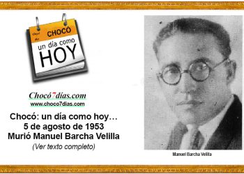 Chocó: un día como hoy… 5 de agosto de 1953 Murió Manuel Barcha Velilla