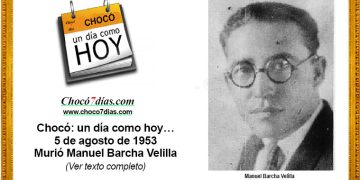 Chocó: un día como hoy… 5 de agosto de 1953 Murió Manuel Barcha Velilla