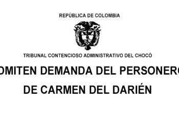 Admiten demanda del personero de Carmen del Darién, Chocó