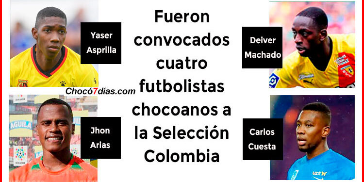 Cuatro futbolistas chocoanos fueron convocados a la Selección Colombia