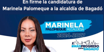 En firme la candidatura de Marinela Palomeque a la alcaldía de Bagadó