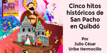 Cinco hitos históricos de San Pacho en Quibdó