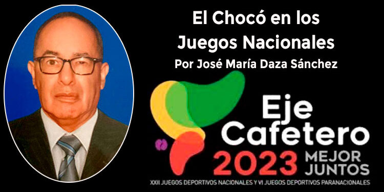 El Chocó en los juegos nacionales José María Daza Sánchez