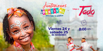 Tadó: Festival “Juntémonos, el festival para tejer lo público”