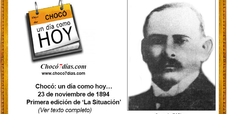 Chocó: un día como hoy… 23 de noviembre de 1894. Primera edición de ‘La Situación’.