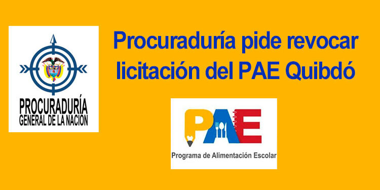 Procuraduría pide revocar licitación del PAE Quibdó