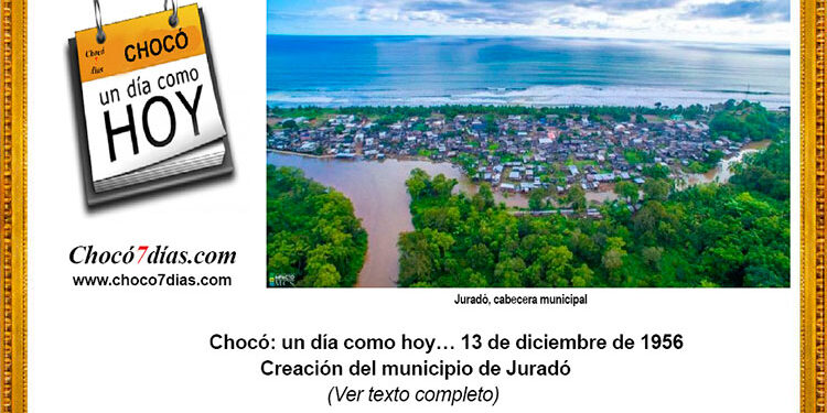 Chocó: un día como hoy… 13 de diciembre