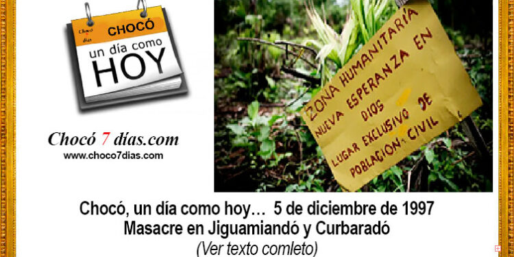 Chocó, un día como hoy… 5 de diciembre de 1997 Masacre en Jiguamiandó y Curbaradó