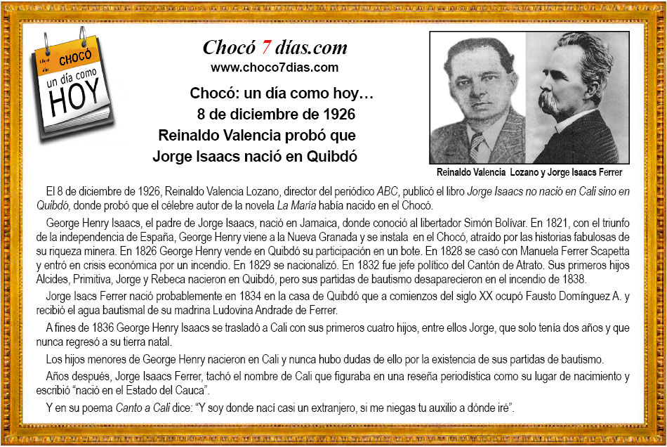 Choc&oacute;: un d&iacute;a como hoy&hellip; 8 de diciembre de 1926. Reinaldo Valencia comprob&oacute; que Jorge Isaacs naci&oacute; en Quibd&oacute;.