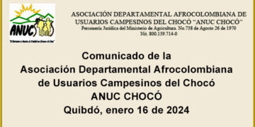 Comunicado de la Asociación Departamental Afrocolombiana de Usuarios Campesinos del Chocó Anuc Chocó