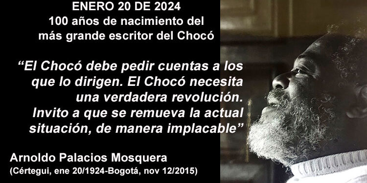 Arnldo Palacios, el más grande escritor del Chocó.