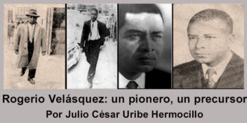 Rogerio Velásquez: un pionero, un precursor