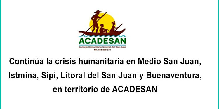Acadesan: confinamiento, desplazamiento e incumplimientos del gobierno