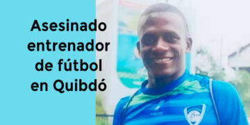 Asesinado entrenador de fútbol en Quibdó