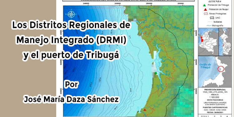 Los Distritos Regionales de Manejo Integrado (DRMI) y el puerto de Tribugá.