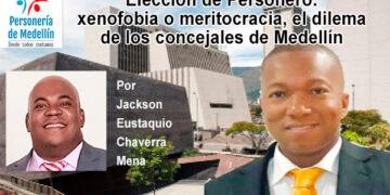 Elección de Personero: xenofobia o meritocracia, el dilema de los concejales de Medellín
