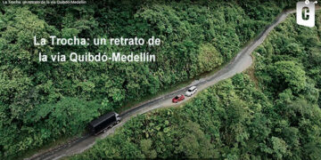 La Trocha: un retrato de la vía Quibdó-Medellín