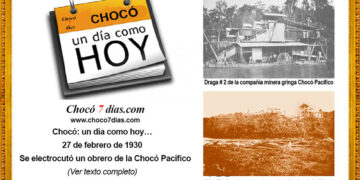 Chocó: un día como hoy… 27 de febrero de 1930 Se electrocutó un obrero de la Chocó Pacífico