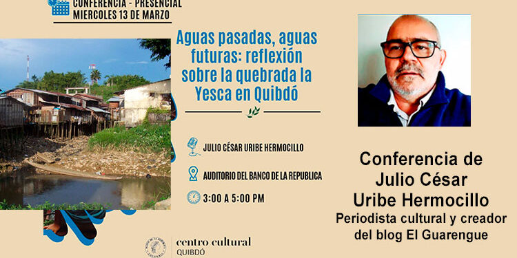 Quibdó: conferencia sobre la quebrada La Yesca