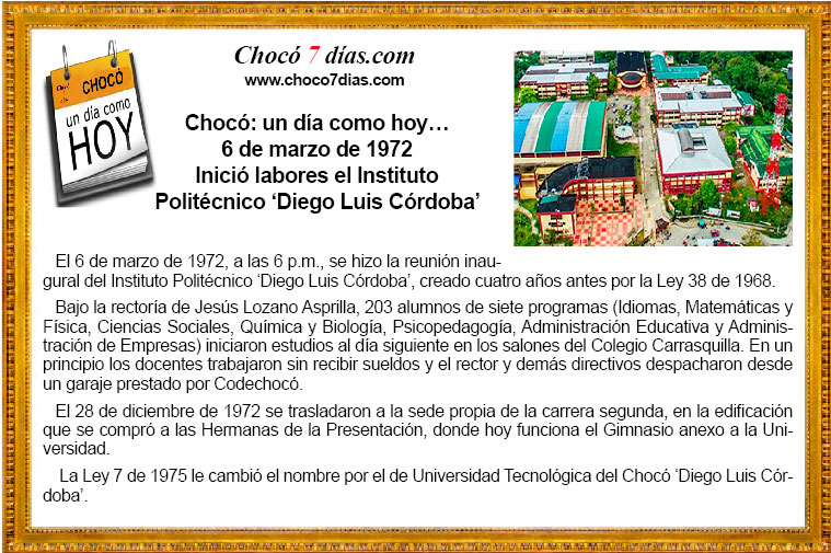 Choc&oacute;: un d&iacute;a como hoy&hellip; 6 de marzo de 1972. Inici&oacute; labores el Instituto Polit&eacute;cnico &lsquo;Diego Luis C&oacute;rdoba&rsquo;.