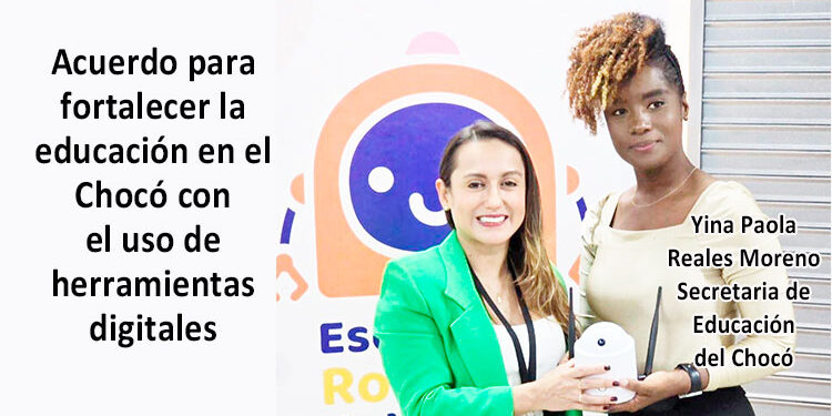 Acuerdo para fortalecer la educación en el Chocó con el uso de herramientas digitales