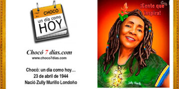 Chocó: un día como hoy… 23 de abril de 1944 Nació Zully Murillo Londoño
