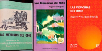 Carátulas de las ediciones de 1953 (Alianza de Escritores Colombianos), 1993 (Colcultura-Biblioteca del Darién) y 2024 (Universidad del Cauca 200 Años) de Las memorias del odio, del intelectual afrochocoano Rogerio Velásquez. FOTOS: Archivo El Guarengue y Universidad del Cauca.