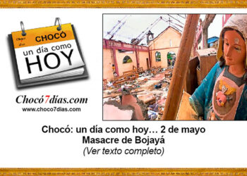 Chocó: un día como hoy… 2 de mayo. Masacre de Bojayá.