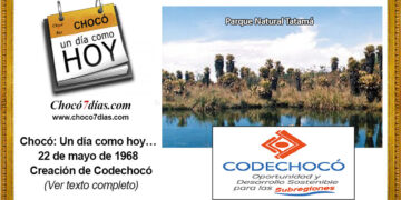 Un día como hoy mayo 22 entana creación Codechocó