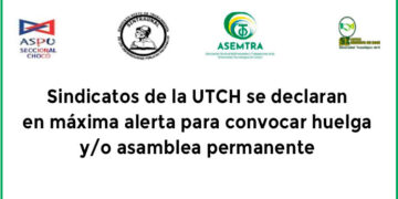 Sindicatos de la UTCH se declaran en máxima alerta para convocar huelga y/o asamblea permanente