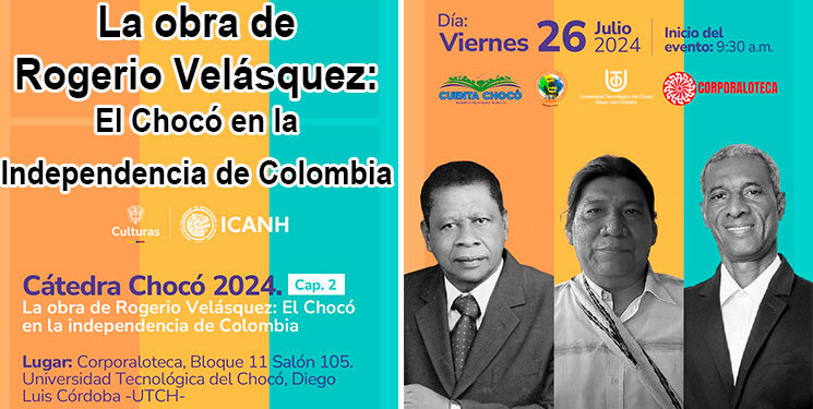 Cátedra Chocó. Rogerio Velásquez, El Chocó en la independencia de Colombia.