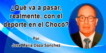 ¿Qué va a pasar, realmente, con el deporte en el Chocó?