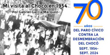 Mi visita al Chocó en 1954. Por Gabriel García Márquez
