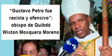 “Gustavo Petro fue racista y ofensivo”: obispo de Quibdó