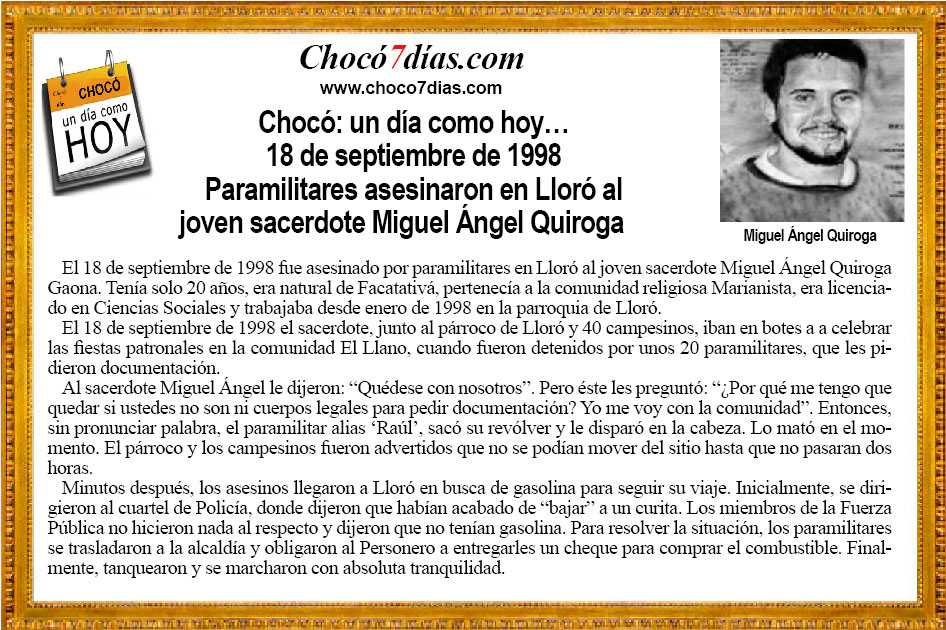 Choc&oacute;: un d&iacute;a como hoy&hellip; 18 de septiembre de 1998
Paramilitares asesinaron en Llor&oacute; al 
joven sacerdote Miguel &Aacute;ngel Quiroga