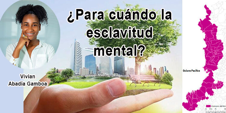 Chocó: ¿Para cuándo abolimos la esclavitud mental?