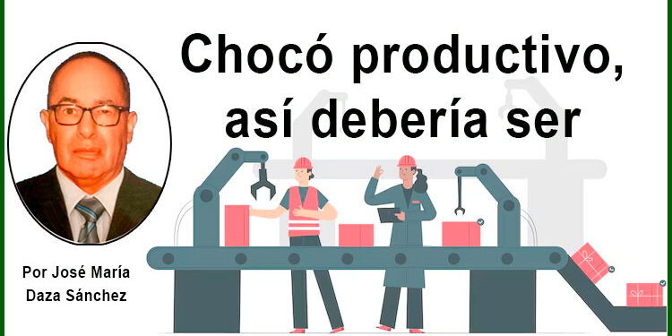 Chocó productivo, así debería ser