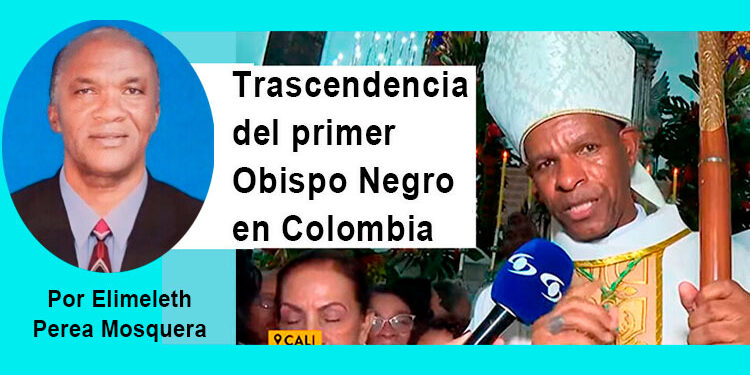 Chocó: Trascendencia del primer Obispo Negro en Colombia