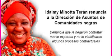 Idalmy Minotta Terán renuncia a la Dirección de Asuntos de Comunidades Negras