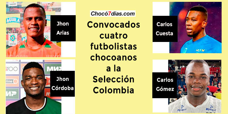 Convocados cuatro futbolistas chocoanos a la Selección Colombia