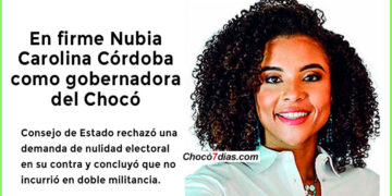 En firme Nubia Carolina Córdoba como gobernadora del Chocó