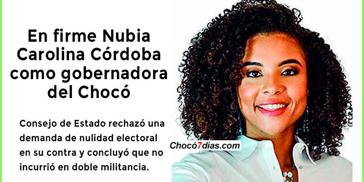 En firme Nubia Carolina Córdoba como gobernadora del Chocó