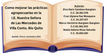 Libro: Como mejorar las prácticas agropecuarias en la I.E. Nuestra Señora de Las Mercedes de Villa Conto, Río Quito