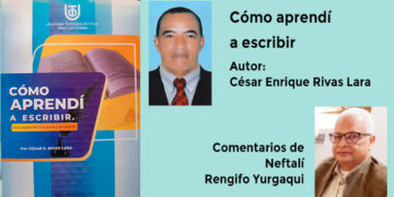 Cómo aprendí a escribir – Libro Autor: Cesar Enrique Rivas Lara Comentarios de Neftalí Rengifo Yurgaqui