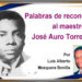 Palabras de reconocimiento al maestro chocoano José Auro Torres Girón