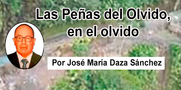 Las peñas del olvido, en el olvido Por José María Daza Sánchez