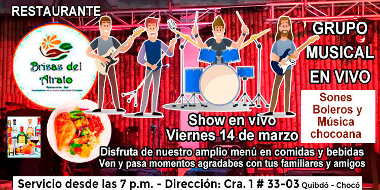 Restaurante Brisas del Atrato, Show con grupo musical en vivo, viernes 14 de marzo