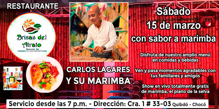 Restaurante Brisas del Atrato, marzo 15, Carlos Lagares y su marimba